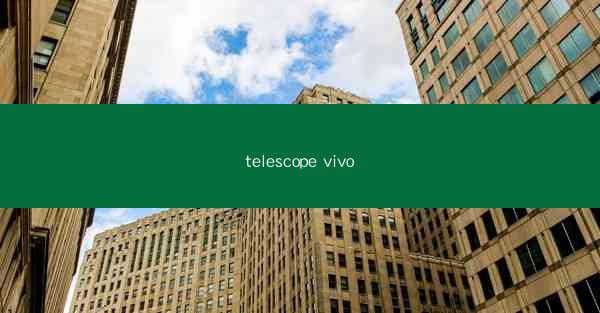 telescope vivo